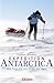 Expedition Antarctica: 484 Tage bis ans Ende der Welt (German Edition)