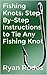Fishing Knots: Step By Step Instructions to Tie Any Fishing Knot