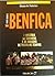 Sport Lisboa e Benfica: A História, Os Triunfos e as Imagens de Todos os Tempos