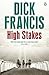 High Stakes by Dick Francis