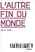 L' Autre Fin du Monde - Anc...