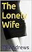 The Lonely Wife