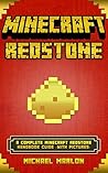 Minecraft Redstone: A Complete Minecraft Redstone Handbook Guide with Pictures