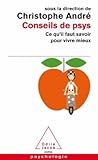 Conseils de psys: ce qu'il faut savoir pour vivre mieux