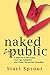 Naked in Public: A Memoir o...