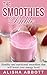 The Smoothies Bible: Healthy And Nutritional Smoothies That Will Boost Your Energy Level