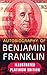 Autobiography of Benjamin Franklin by Benjamin Franklin