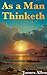 As a Man Thinketh