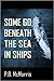 Some Go Beneath the Sea in Ships