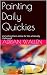 Painting Daily Quickies: an...