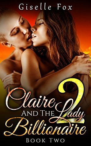 Claire and the Lady Billionaire 2 (Kindle Edition)