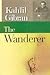 The Wanderer by Kahlil Gibran