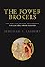 The Power Brokers: The Stru...