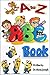 ABC Book: Childs early learning alphabet book with capital and small alphabets along with alphabetic names including cartoonic images.