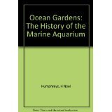 Ocean Gardens: The History of the Marine Aquarium (Hardcover)