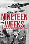 Nineteen Weeks: America, Britain, and the Fateful Summer of 1940