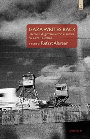Gaza Writes Back. Racconti di giovani autori e autrici da Gaza, Palestina