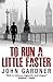 To Run a Little Faster by John Gardner