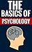 The Basics Of Psychology - Essential Facts