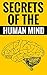 Secrets Of The Mind - Learn About Human Psychology