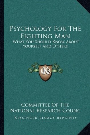 Psychology For The Fighting Man: What You Should Know About Yourself And Others (Paperback)