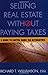 Selling Real Estate without Paying Taxes by Richard T. Williamson