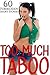 Too Much Taboo (60 BOOK MEGA BUNDLE) (Super Box Set Collection)