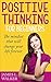 Positive Thinking for Beginners by James L. Walker