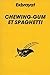 Chewing-gum et spaghetti (Tarchinini, #1)