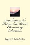 Implications for Peace: Montessori Elementary Education Book cover for Implications for Peace: Montessori Elementary Education