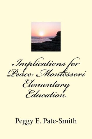 Implications for Peace: Montessori Elementary Education (Kindle Edition)