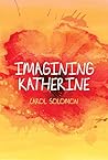 Imagining Katherine