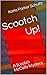 Scootch Up!: A Scootch McCully Mystery (Scootch McCully Mysteries Book 1)