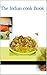 The Indian Cook Book: YUMMY RECIPES