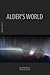 Alder's World (Part 1: Mass 17)