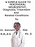 A Simple Guide To Peripheral Neuropathy, Diagnosis, Treatment And Related Conditions (A Simple Guide to Medical Conditions)