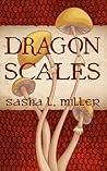 Dragon Scales by Sasha L. Miller