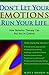 Don't Let Your Emotions Run Your Life
