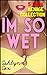 I'm So Wet (5 Story Collection)