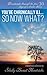 You're Chronically Ill... So Now What? Devotionals through the first 30 days of a chronic illness by Shelly Benoit Hendricks