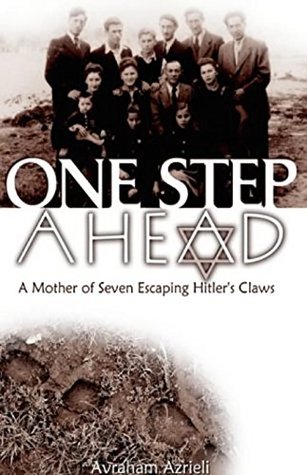 One Step Ahead - A Mother of Seven Escaping Hitler's Claws: Based on a True Story (Kindle Edition)