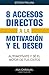 8 accesos directos a la motivación y el deseo: Automotívate y sé el motor de tus éxitos (Spanish Edition)