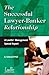 The Successful Lawyer-Banker Relationship by Edward Poll