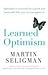 Learned Optimism: How to Change Your Mind and Your Life