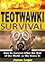 TEOTWAWKI Survival: How to Survive After the End of the World as We Know It