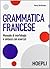 Grammatica francese. Manuale di morfologia e sintassi con esercizi