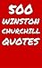 500 Winston Churchill Quotes - Interesting, Wise And Funny Quotes By And About Winston Churchill