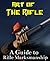 Art of the Rifle - A Guide to Rifle Marksmanship by Art Davis