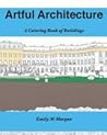 Artful Architecture: A Coloring Book of Buildings (Coloring Books #1) Artful Architecture: A Coloring Book of Buildings (Coloring Books #1)