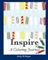 Inspire: A Coloring Journal (Coloring Journal #2) Inspire: A Coloring Journal (Coloring Journal #2)